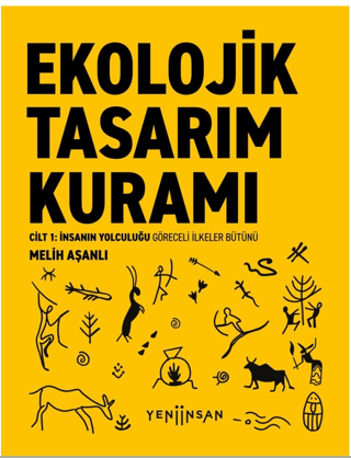 Ekolojik Tasarım Kuramı Cilt 1 - İnsanın Yolculuğu Göreceli İlkeler Bü