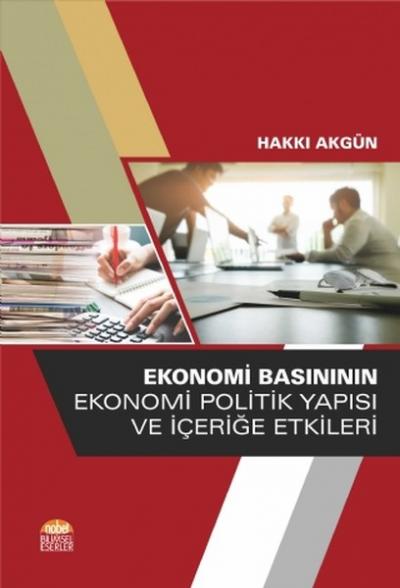 Ekonomi Basınının Ekonomi Politik Yapısı ve İçeriğe Etkileri Hakkı Akg