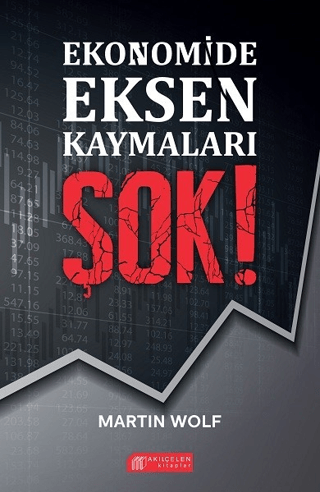 Ekonomide Eksen Kaymaları Şok! Martin Wolf