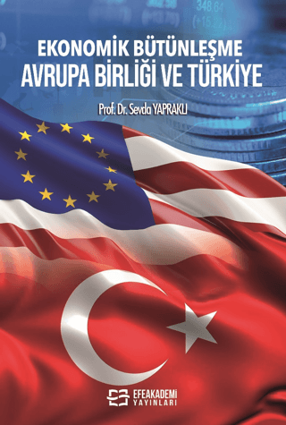 Ekonomik Bütünleşme Avrupa Birliği ve Türkiye Sevda Yapraklı