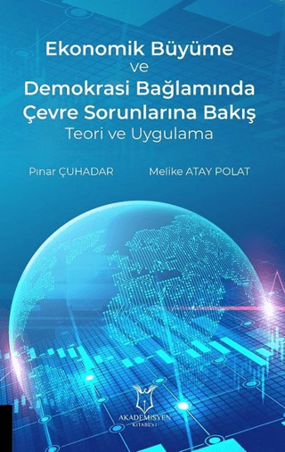 Ekonomik Büyüme ve Demokrasi Bağlamında Çevre Sorunlarına Bakış Teori 