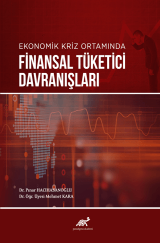 Ekonomik Kriz Ortamında Finansal Tüketici Davranışları Pınar Hacıhasan