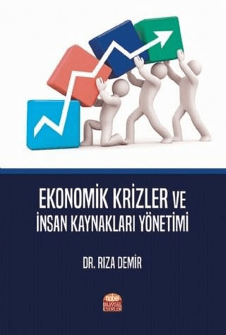 Ekonomik Krizler ve İnsan Kaynakları Yönetimi Rıza Demir