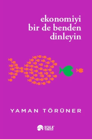 Ekonomiyi Bir de Benden Dinleyin Yaman Törüner