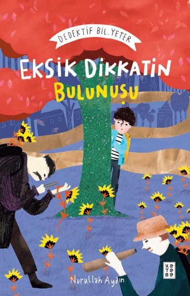 Eksik Dikkatin Bulunuşu: Dedektif Bil. Yeter Nurullah Aydın