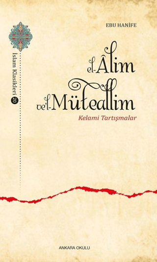 El-Alim Ve'l-Müteallim - Kelami Tartışmalar Ebu Hanife