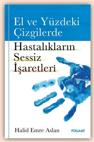 El ve Yüzdeki Çizgilerde Hastalıkların Sessiz İşaretleri Halid Emre As