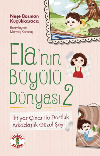 İhtiyar Çınar İle Dostluk - Arkadaşlık Güzel Şey - Ela'nın Büyülü Düny