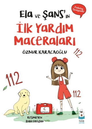 Ela ve Şans'ın İlk Yardım Maceraları Öznur Karacaoğlu