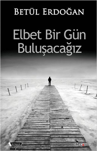 Elbet Bir Gün Buluşacağız Betül Erdoğan