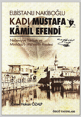 Elbistanlı Nakiboğlu Kadı Mustafa Kamil Efendi Ömer Hakan Özalp