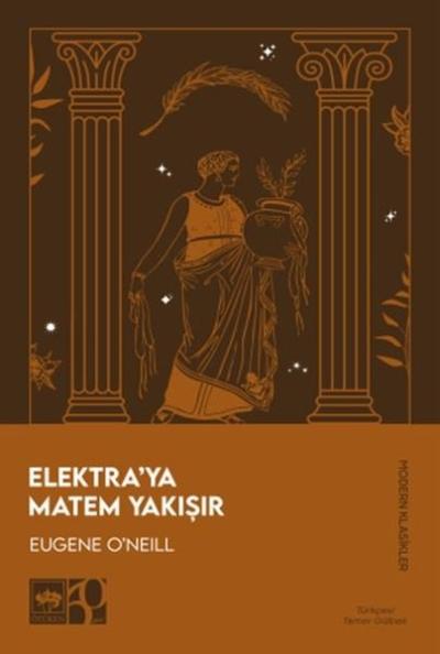 Elektra'ya Matem Yakışır - Modern Klasikler Eugene O'Neill