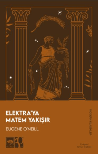 Elektra'ya Matem Yakışır - Modern Klasikler Eugene O'Neill