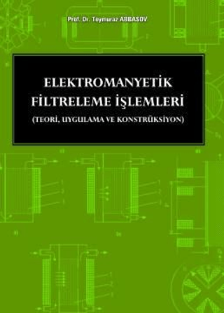 Elektromanyetik Filtreleme İşlemleri Teymuraz Abbasov