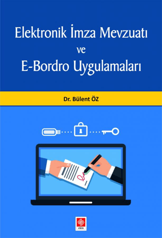 Elektronik İmza Mevzuatı ve E-Bordro Uygulamaları Bülent Öz Bülent Öz