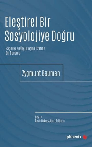 Eleştirel Bir Sosyolojiye Doğru - Sağduyu ve Özgürleşme Üzerine Bir De