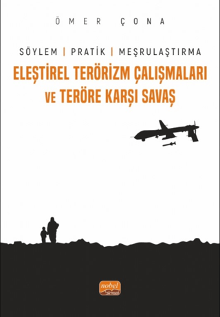 Eleştirel Terörizm Çalışmaları ve Teröre Karşı Savaş - Söylem Pratik v