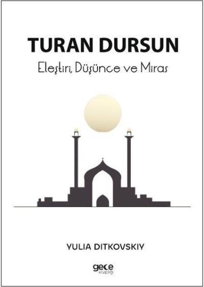 Eleştiri Düşünce ve Miras Turan Dursun