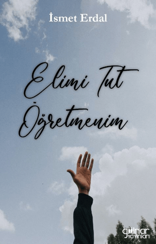 Elimi Tut Öğretmenim İsmet Erdal