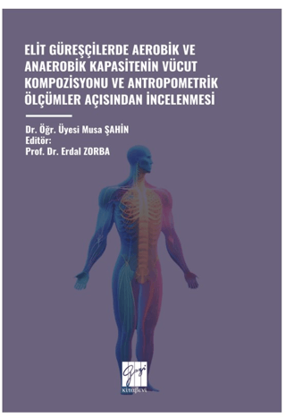 Elit Güreşçilerde Aerobik ve Anaerobik Kapasitenin Vücut Kompozisyonu 