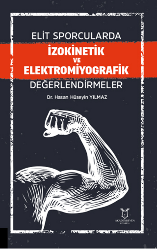 Elit Sporcularda İzokinetik ve Elektromiyografik Değerlendirmeler Hasa