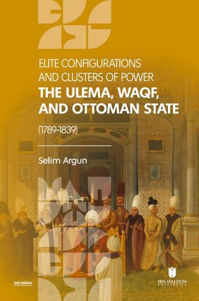 Elite Configurations and Clusters of Power: The Ulema, Waqf, and Ottom