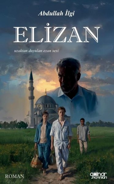 Elizan - Uzaktan Duyulan Ezan Sesi Abdullah İlgi