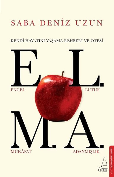 Elma - Kendi Hayatını Yaşama Rehberi ve Ötesi Saba Deniz Uzun