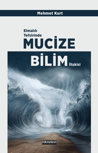 Elmalılı Tefsirinde Mucize Bilim İlişkisi Mehmet Kurt