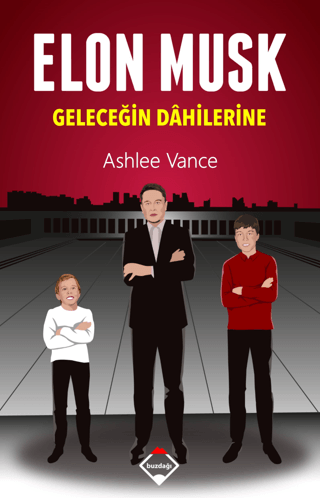 Elon Musk - Geleceğin Dahilerine Ashlee Vance