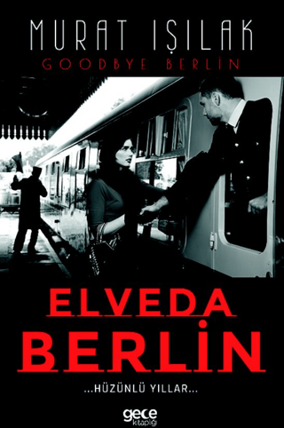 Elveda Berlin - Hüzünlü Yıllar Murat Işılak