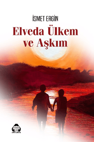 Elveda Ülkem ve Aşkım İsmet Ergin