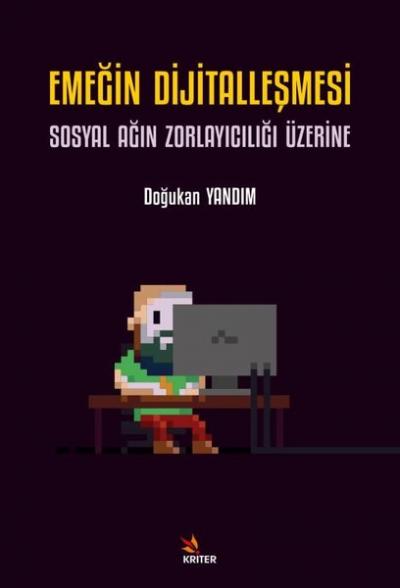 Emeğin Dijitalleşmesi: Sosyal Ağın Zorlayıcılığı Üzerine Doğukan Yandı