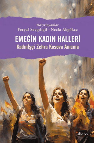 Emeğin Kadın Halleri - Kadınİşçi Zehra Kosova Anısına Kolektif