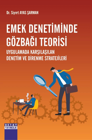 Emek Denetiminde Gözbağı Teorisi Uygulamada Karşılaşılan Denetim Ve Di