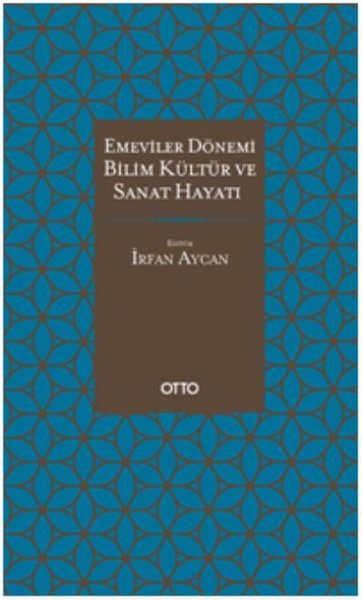 Emeviler Dönemi Bilim, Kültür Ve Sanat Hayatı (Ciltli) Kolektif