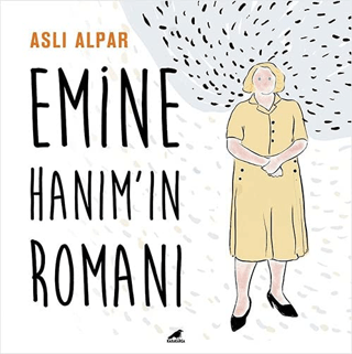 Emine Hanım'ın Romanı Aslı Alpar