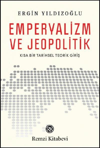 Emperyalizm ve Jeopolitik Ergin Yıldızoğlu