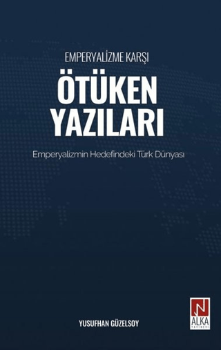 Emperyalizme Karşı Ötüken Yazıları Yusufhan Güzelsoy