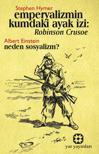 Emperyalizmin Kumdaki Ayak İzi: Robınson Crusoe - Neden Sosyalizm? Ste