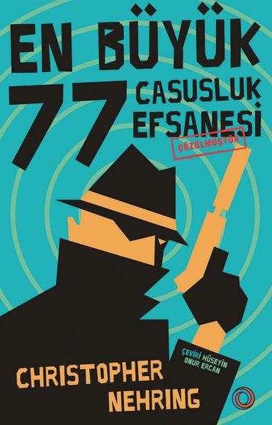 En Büyük 77 Casusluk EfsanesinÇözülmüştür Christopher Nehring