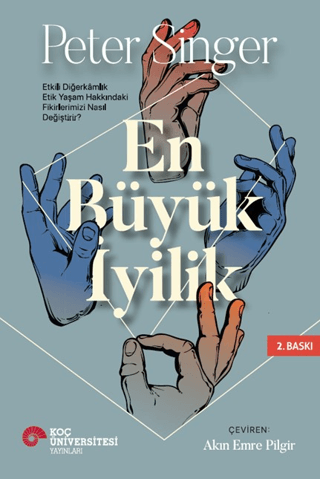 En Büyük İyilik - Etkili Diğerkamlık Etik Yaşam Hakkındaki Fikirlerimi