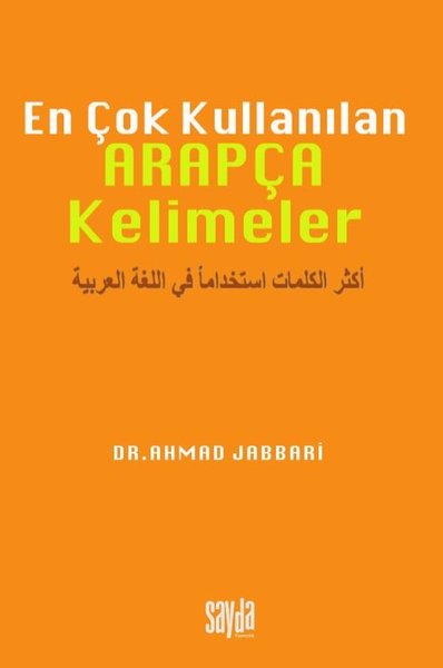 En Çok Kullanılan Arapça Kelimeler: Türkçe - Arapça Ahmad Jabbari