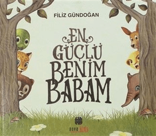 En Güçlü Benim Babam Filiz Gündoğan