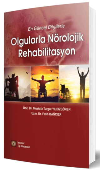 En Güncel Bilgilerle Olgularla Nörolojik Rehabilitasyon Mustafa Turgut