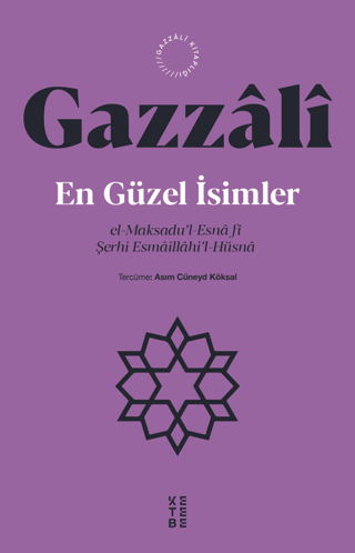 En Güzel İsimler: el-Maksadu'l-Esna fi Şerhi Esmaillahi'l-Hüsna Gazzal