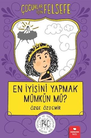 En İyisini Yapmak Mümkün mü? - Çocuklar İçin Felsefe Özge Özdemir