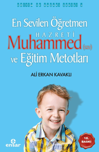 En Sevilen Öğretmen Hz. Muhammed (s.a.v) ve Eğitim Metotları Ali Erkan