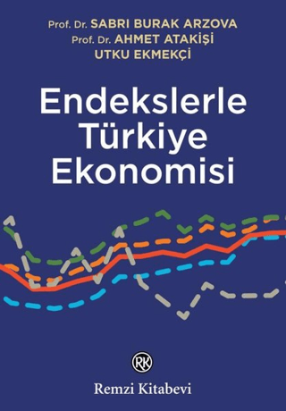 Endekslerle Türkiye Ekonomisi Ahmet Atakişi