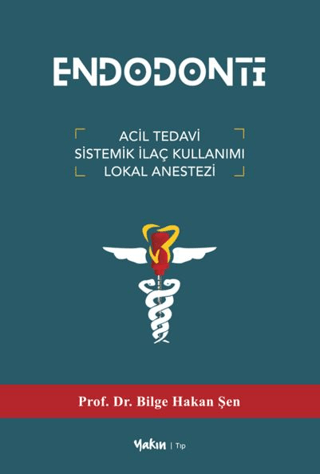 Endodonti - Acil Tedavi Sistemik İlaç Kullanımı Lokal Anestezi Bilge H